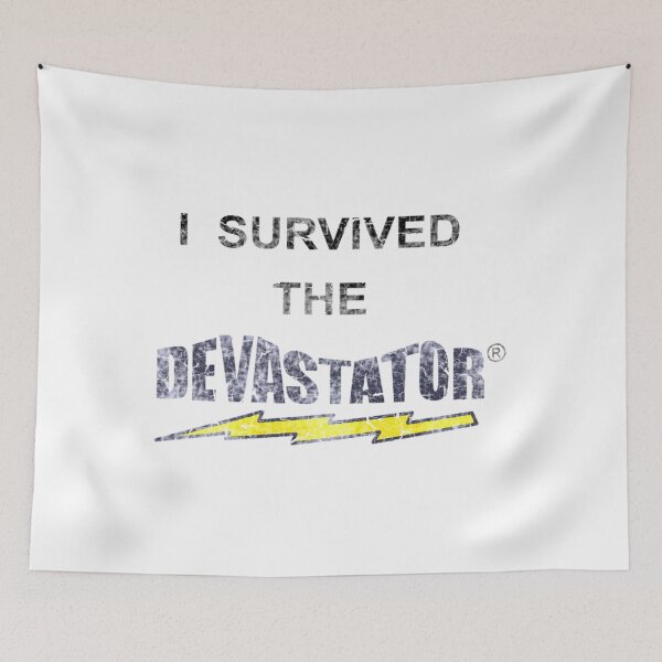 Item preview, I Survived the DEVASTATOR (Mr Show)  	 designed and sold by ucjzbiuo40.