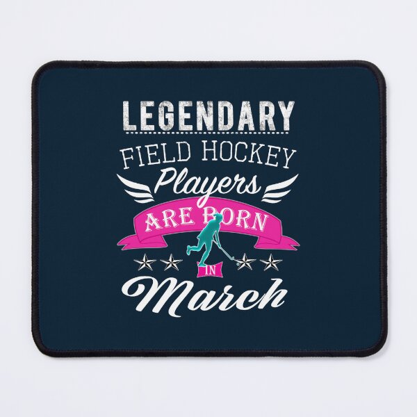 Item preview, Legendary Field hockey Legends are born in March girls designed and sold by thiendao4.