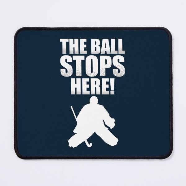 Item preview, The Ball Stops Here - Field Hockey Goalie designed and sold by thiendao4.