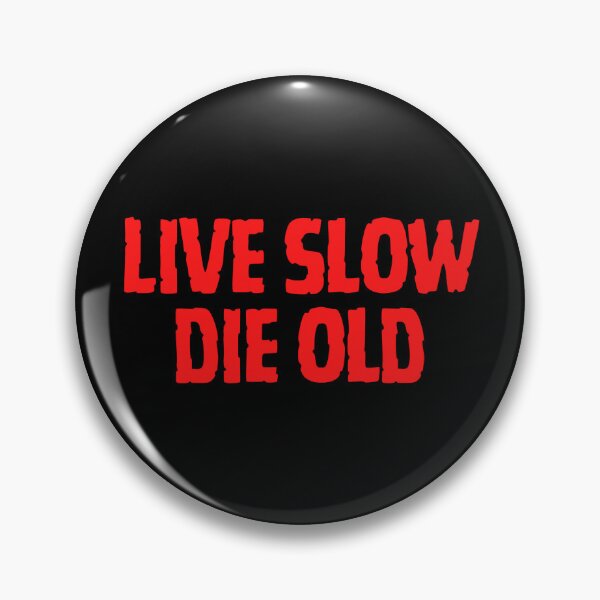 Item preview, LIVE SLOW DIE OLD designed and sold by Daemon TV.