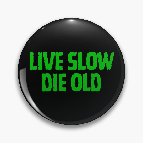 Item preview, LIVE SLOW DIE OLD designed and sold by Daemon TV.