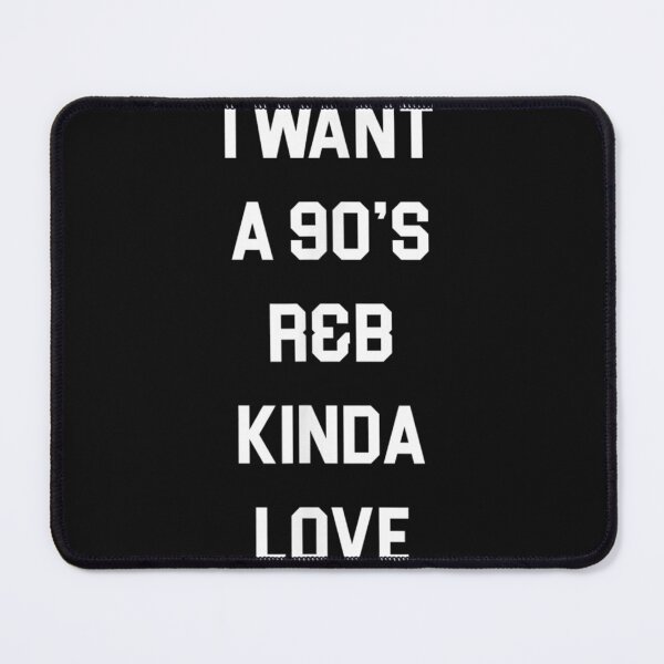 Item preview, I Want A 90'S R&B Kinda Love designed and sold by KimGoncalvesA.