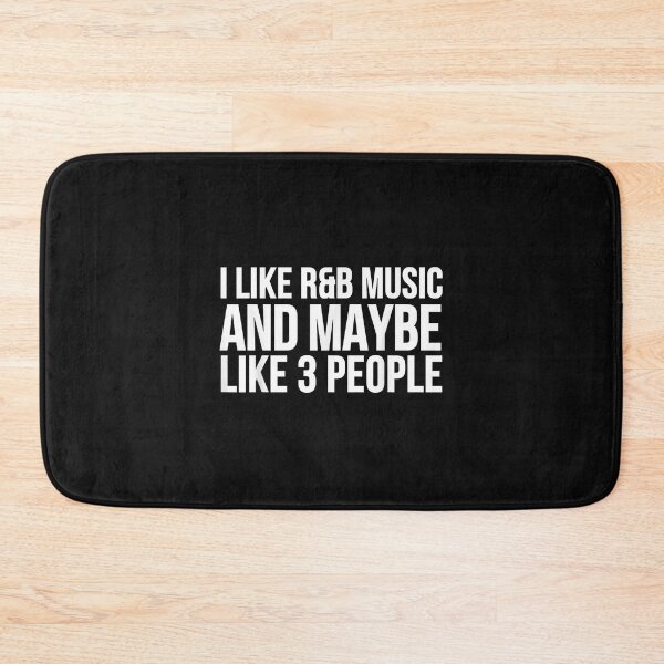 Item preview, R&B Funny - I Like R&B Music And Maybe Like 3 People  designed and sold by KimGoncalvesA.