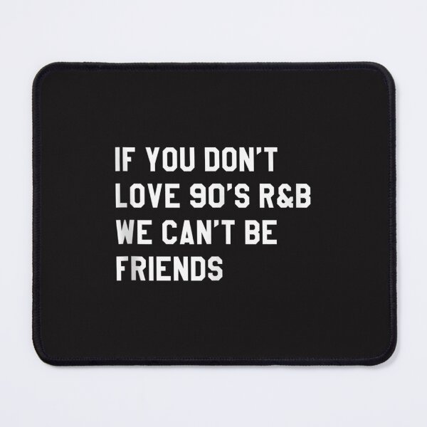 Item preview, Funny 1990S R&B Music Lover Saying designed and sold by KevinJonesAE.