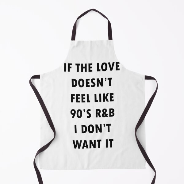 Item preview, If The Love Doesn't Feel Like 90S R&B I Don't Want It Shirt designed and sold by KevinJonesAE.