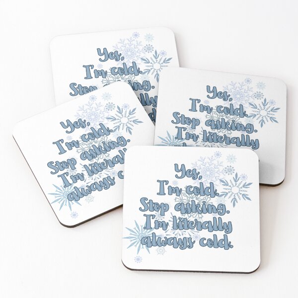 Item preview, Yes, I'm Cold. I'm Always Cold. designed and sold by Kelsey Gideon.