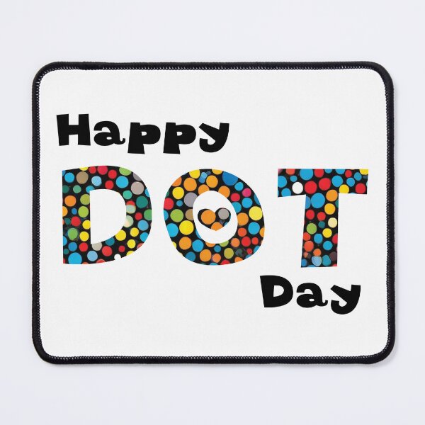 Item preview, HAPPY DOT DAY | Teacher International Dot Day designed and sold by Hagar Rabee.