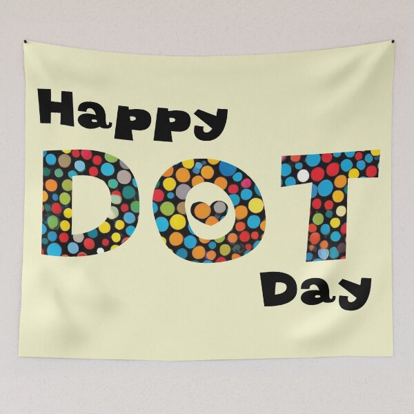 Item preview, HAPPY DOT DAY | Teacher International Dot Day designed and sold by HAGAR RABEE.