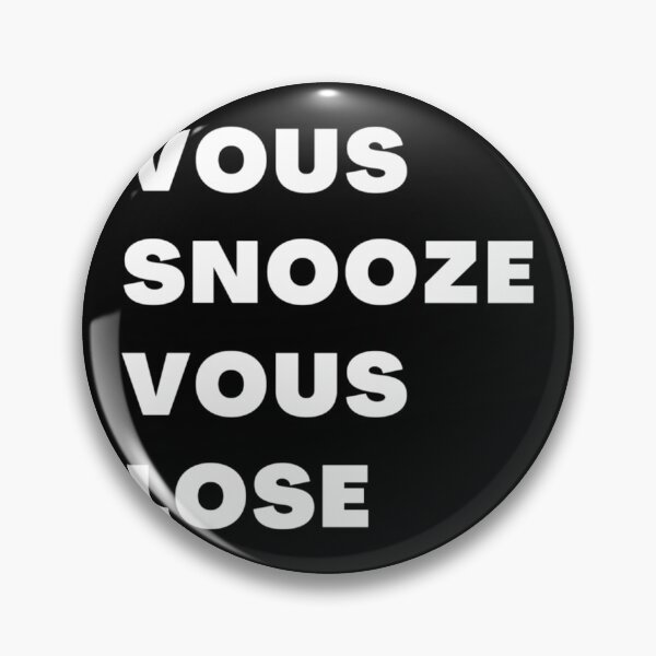 Item preview, Vous Snooze Vous Lose  	 designed and sold by duamkwjt40.