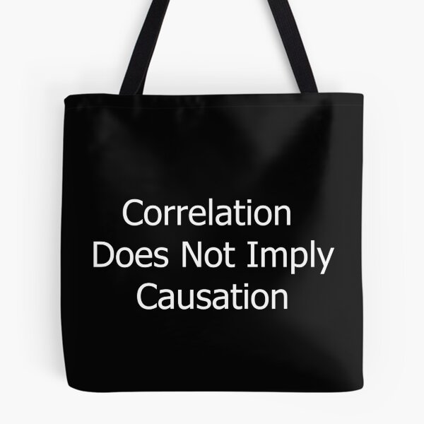 Item preview, Correlation Does Not Imply Causation | Stats Statistics Maths Math White designed and sold by KingClothes.