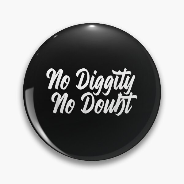 Item preview, NO DIGGITY NO DOUBT R&B 90S Hip Hop Meme  designed and sold by JamesNicholsa.