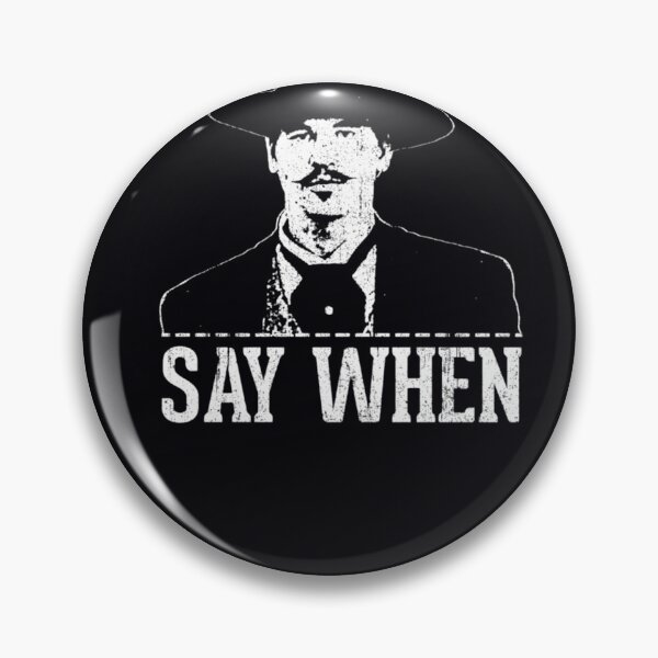 Item preview, Say When  	 designed and sold by unstofmi13.