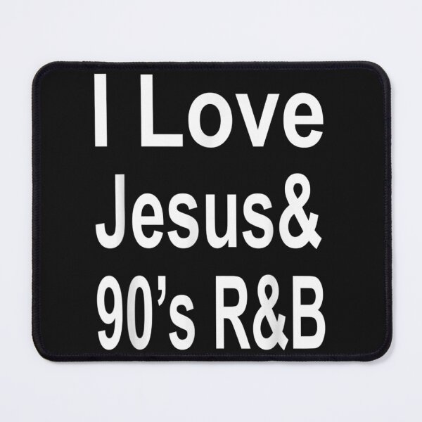Item preview, I Love Jesus & 90'S R&B designed and sold by ShaneMcEntire.