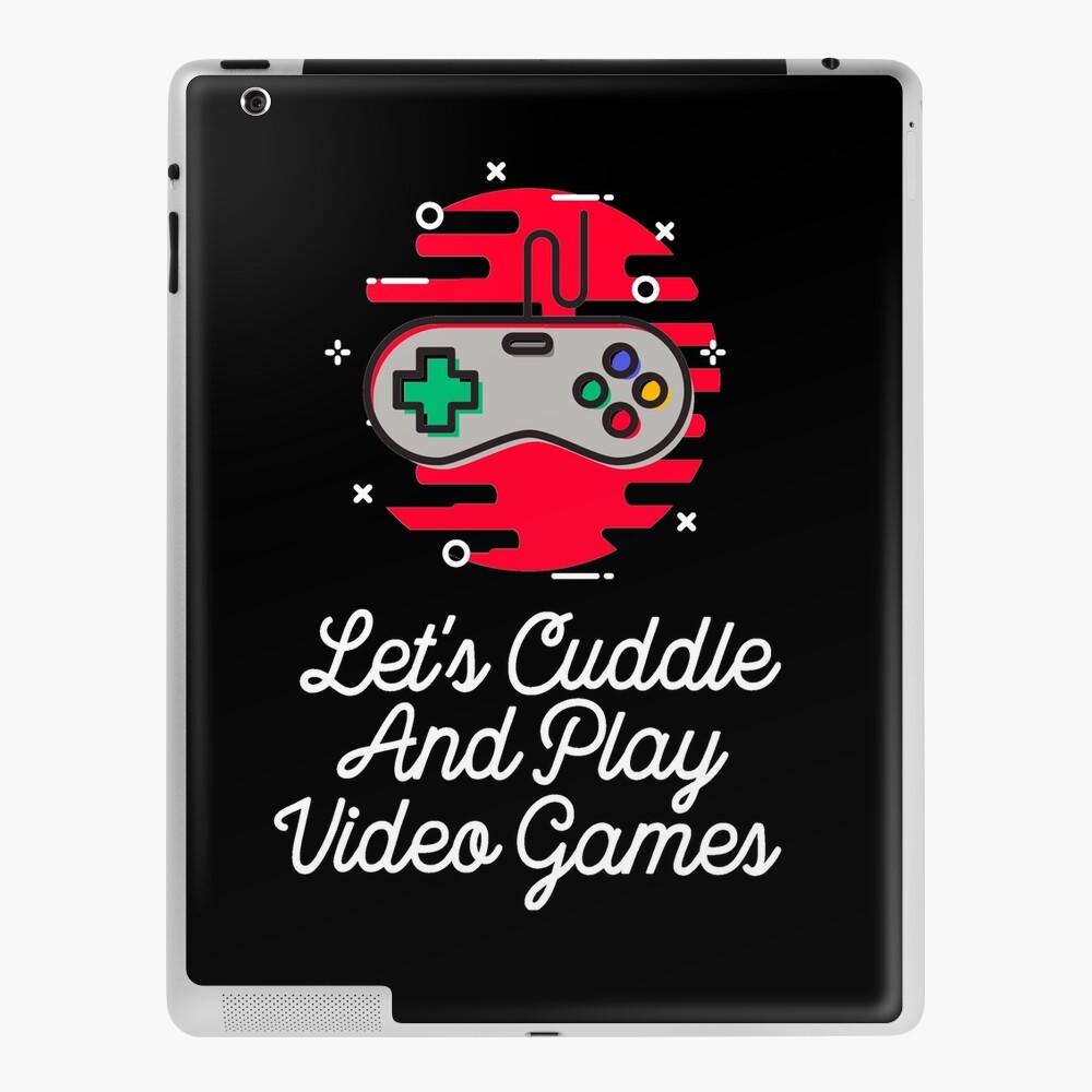 Lets Cuddle and Play Video Games Gaming Addict | Poster