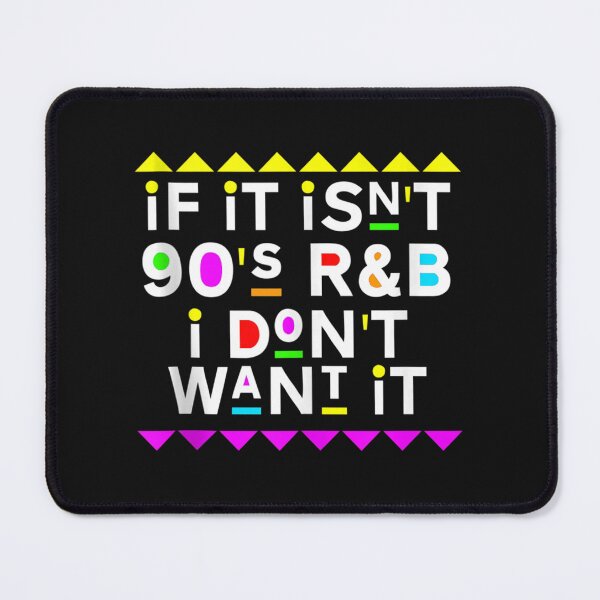 Item preview, If It Isn't 90'S R&B I Don't Want It   designed and sold by ShaneMcEntire.