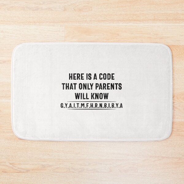 Item preview, A Code That Only Parents Know G.Y.A.I.T.M.F.H.R.N.B.I.B.Y.A  designed and sold by ShaneMcEntire.