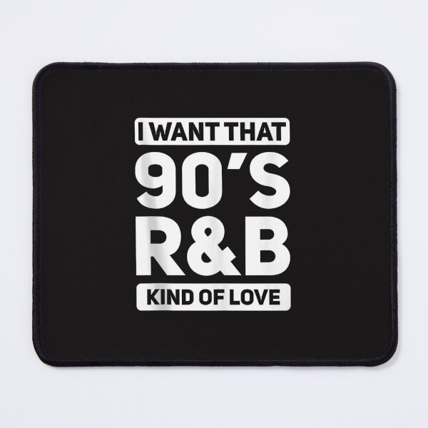 Item preview, I Want That 90S R&B Kind Of Love 90'S Retro designed and sold by RosemaryHarwell.