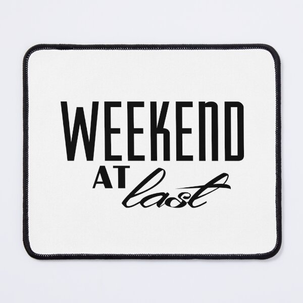 Item preview, Weekend At Last (black/white) designed and sold by raineOn.