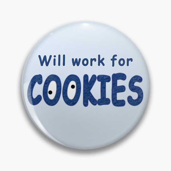 Item preview, Will work for COOKIES designed and sold by Fanarchist.