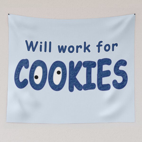 Item preview, Will work for COOKIES designed and sold by Fanarchist.