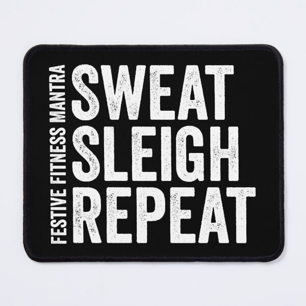 Item preview, Sweat Sleigh Repeat: Festive Fitness Mantra, Christmas Holiday Funny Gym designed and sold by Singhe Design.