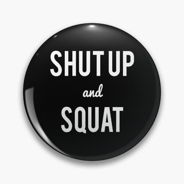 Item preview, Shut Up And Squat Workout Saying designed and sold by flippinsg.