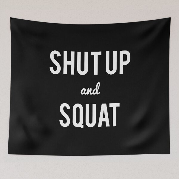 Item preview, Shut Up And Squat Workout Saying designed and sold by flippinsg.