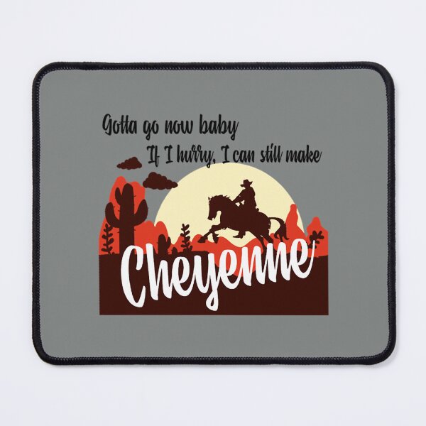 Item preview, gotta go now baby if i hurry i can still make Cheyenne designed and sold by HaydnCridland.