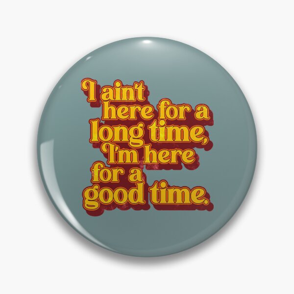 Item preview, I'm Here For A Good Time Day Gifts  designed and sold by HaydnCridland.