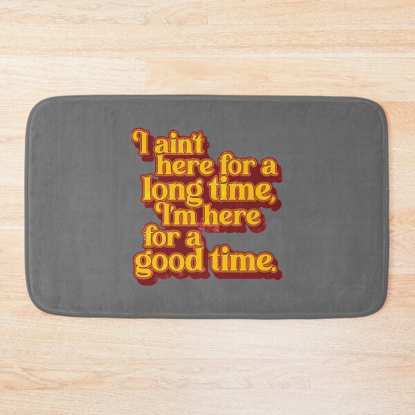 Item preview, I'm Here For A Good Time Day Gifts  designed and sold by HaydnCridland.