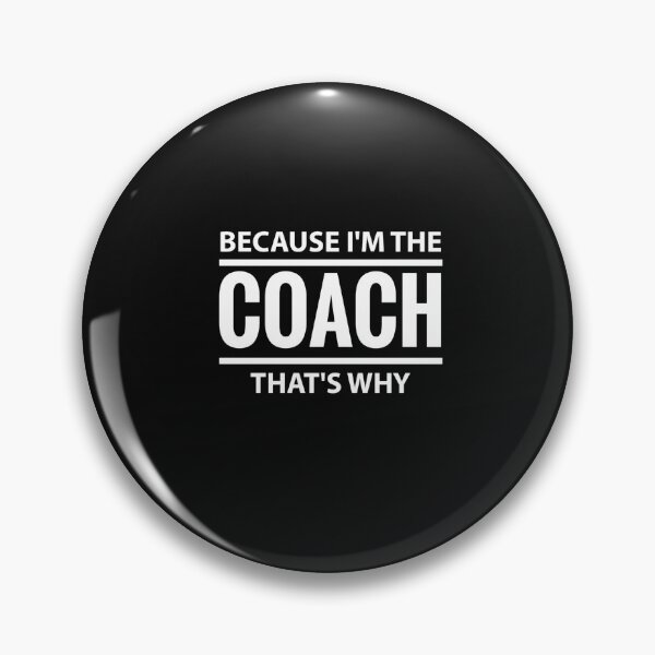 Item preview, Because I'm The Coach That's Why Sport Trainer   designed and sold by DANTRKINS.