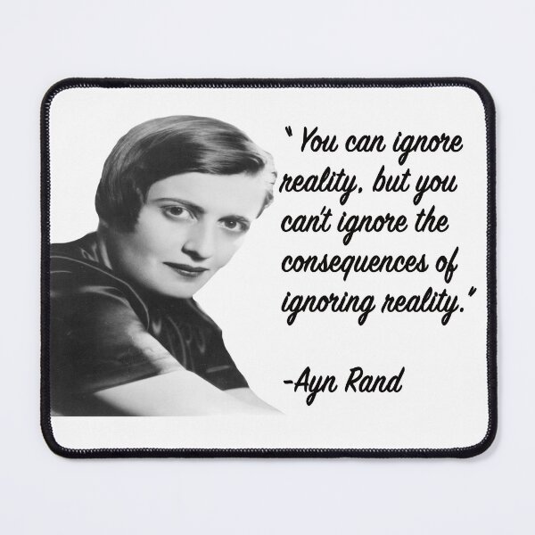 Item preview, Ayn Rand Quotes | You Can Ignore Reality But Never the Consequences  designed and sold by Naomi Gutierrez Parrish.