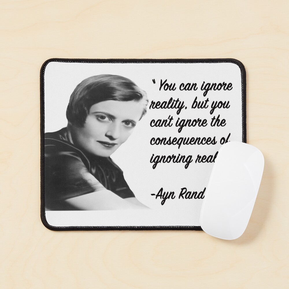 Ayn Rand Quotes | You Can Ignore Reality But Never the Consequences 