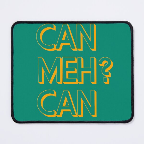 Item preview, Can MEH ? can designed and sold by UniqueDesignHub.