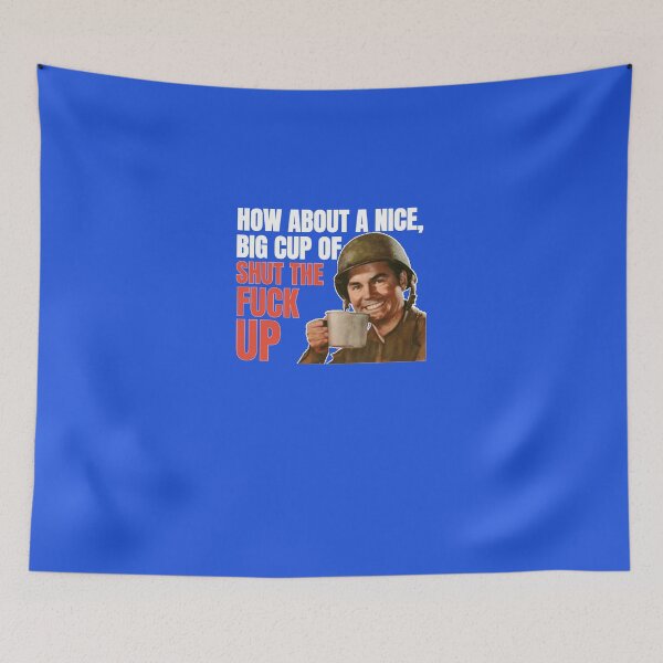 Item preview, How About A Nice Big Cup Of Shut The Fuck Up T designed and sold by GernottBrande.