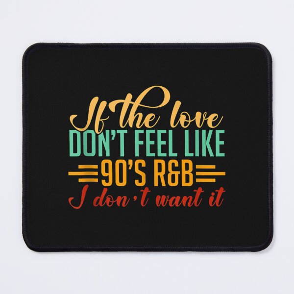 Item preview, If The Love Don't Feel Like 90'S R&B I Don't Want It EDM Dj   designed and sold by AudreyGaul.