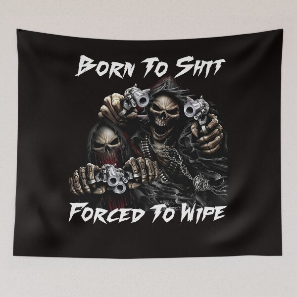 Item preview, Born To Shit Forced To Wipe 2 Funny Skull Badass Skeleton with Guns Meme  designed and sold by GIOVANFEDDELS.