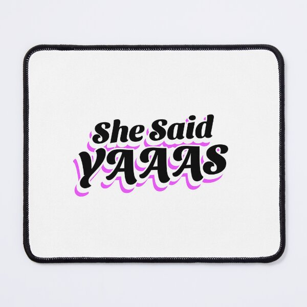 Item preview, She Said Yaaas (black) designed and sold by Allyoudois.
