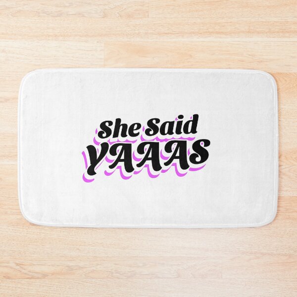 Item preview, She Said Yaaas (black) designed and sold by Allyoudois.