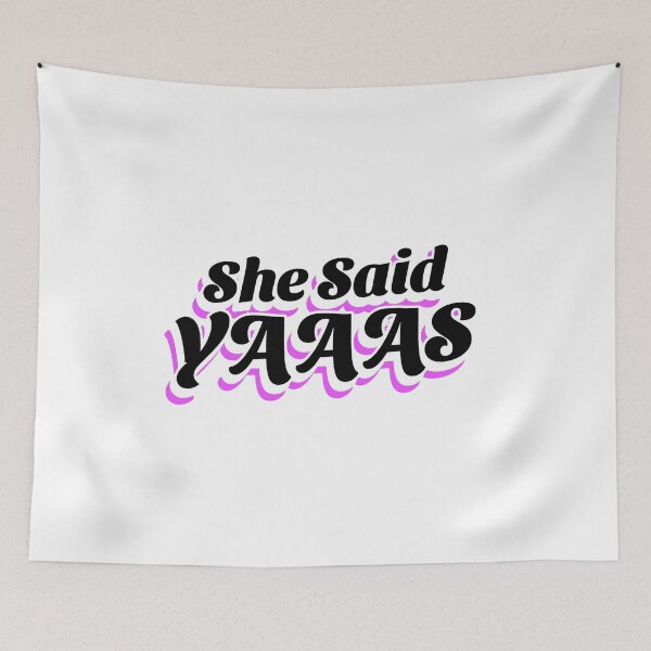 Item preview, She Said Yaaas (black) designed and sold by Allyoudois.
