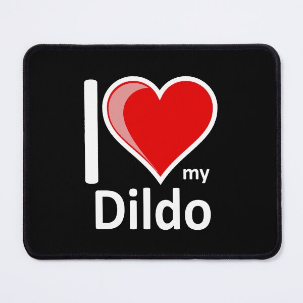 Item preview, Rude - I Love My Dildo designed and sold by IshaniDee.