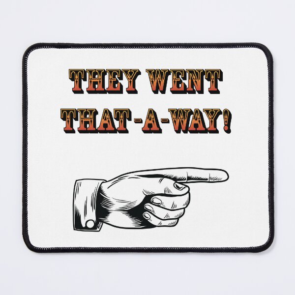 Item preview, They Went That-A-Way designed and sold by MustardSoda.
