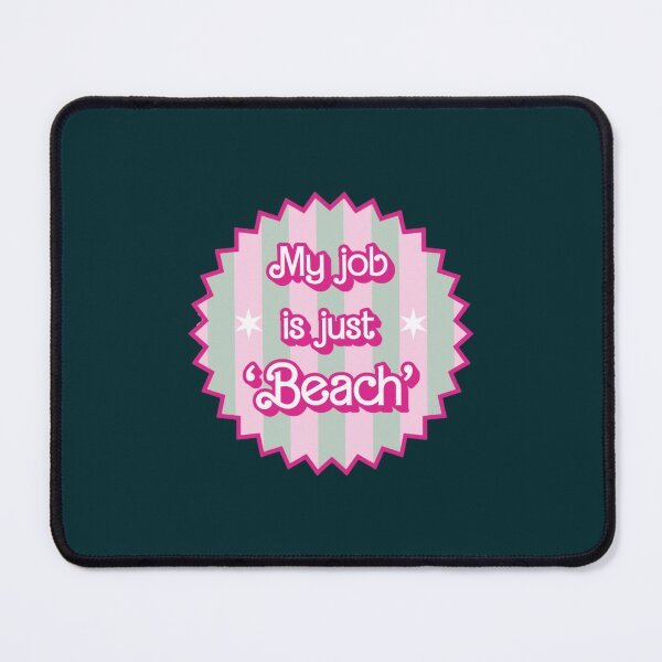 Item preview, My job is just beach  designed and sold by AbbeyKochk.