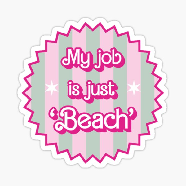 Item preview, My job is just beach  designed and sold by AbbeyKochk.