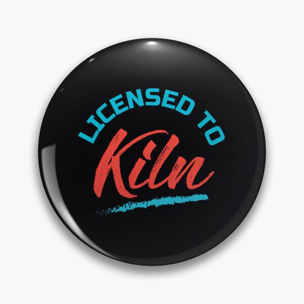 Item preview, Licensed To Kiln	 designed and sold by mvhgghgsco24.