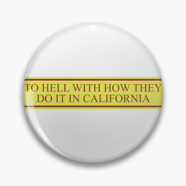 Item preview, To Hell With How They Do It In California designed and sold by Dark Monohue.