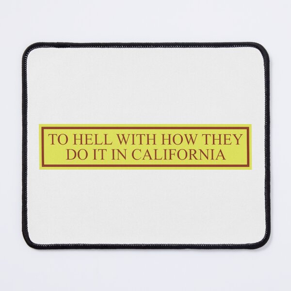 Item preview, To Hell With How They Do It In California designed and sold by Dark Monohue.