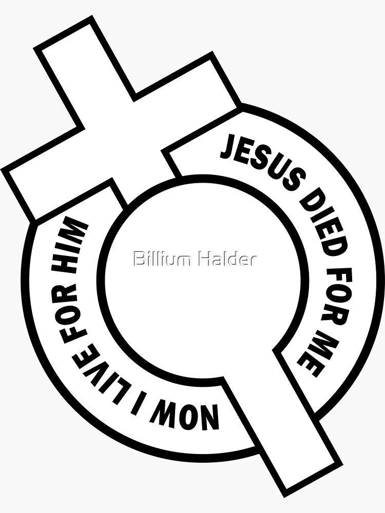 Jesus died for me now i live for him T-shirt and sticker Sticker