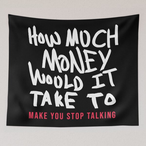 Item preview, How Much Money To Make You Stop Talking designed and sold by BobbyMillsArt.