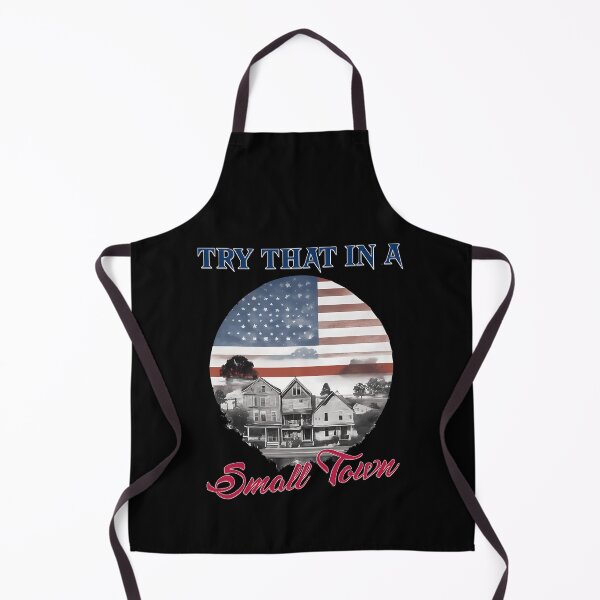 Item preview, Small Town, Try That In a Small Town, Try That In a Small Town Quote designed and sold by RamseyArtStore.